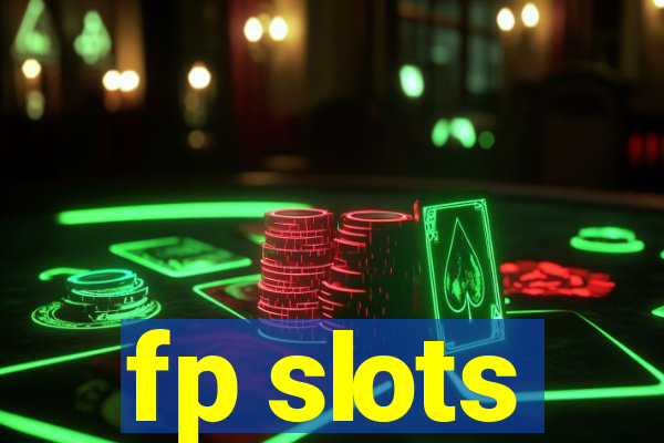 fp slots